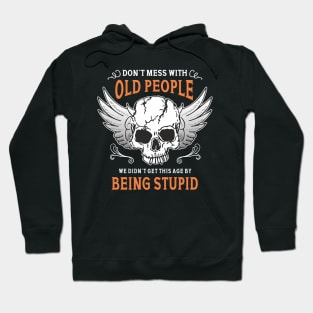 Funny Vintage Wisdom Don´t Mess With Old People Hoodie